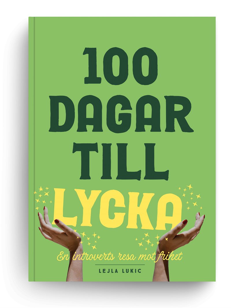 100 dagar till lycka : en introverts resa mot frihet