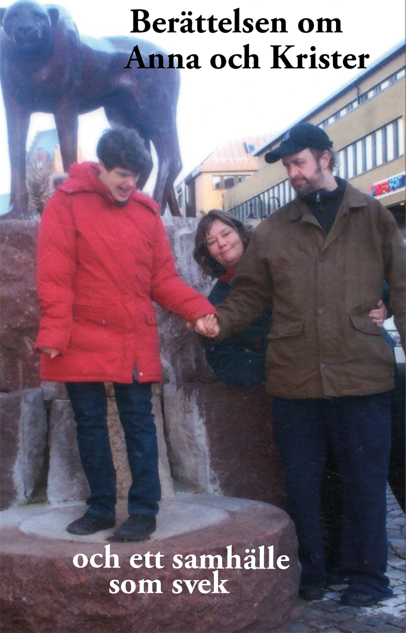 Berättelsen om Anna och Krister  och ett samhälle som svek 