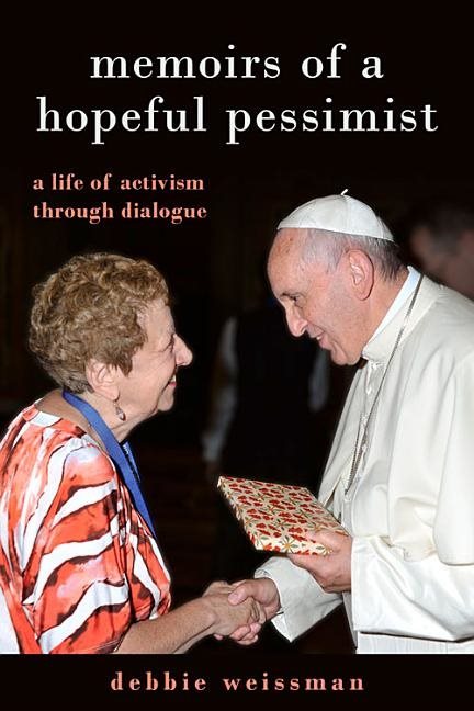 Memoirs of a hopeful pessimist - a life of activism through dialogue