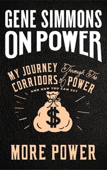 On Power : My Journey Through the Corridors of Power and How You Can Get Mo