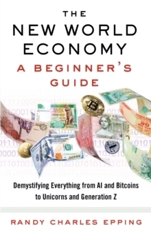 The New World Economy: A Beginner's Guide