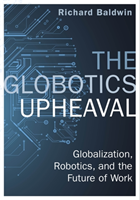 The Globotics Upheaval : Globalisation, Robotics and the Future of Work