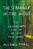 Stranger in the woods - the extraordinary story of the last true hermit