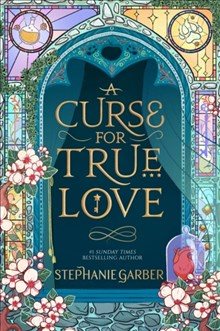 Book | A Curse For True Love | Stephanie Garber