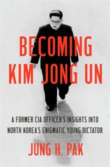 Book | Becoming Kim Jong Un | Jung H. Pak