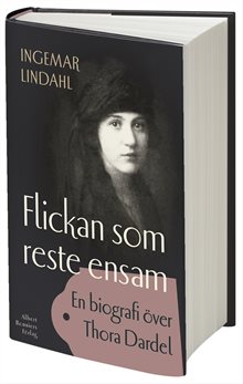 Flickan som reste ensam : en biografi över Thora Dardel