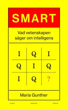 Smart : vad vetenskapen säger om intelligens