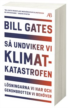 Så undviker vi klimatkatastrofen : lösningarna vi har och genombrotten vi behöver