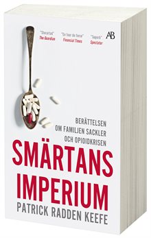 Smärtans imperium : berättelsen om familjen Sackler och opioidkrisen