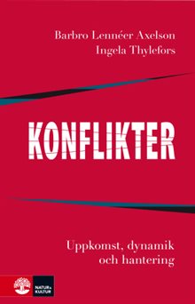 Konflikter : Uppkomst, dynamik och hantering