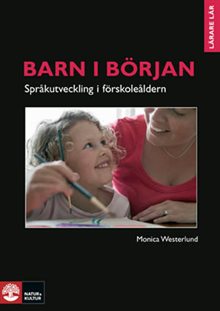 Barn i början - språkutveckling i förskoleåldern : Barn i början - Språkutv