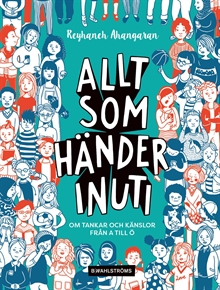 Allt som händer inuti : om tankar och känslor från A till Ö