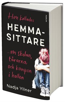 Hon kallades hemmasittare : om skolan, tårarna och kampen i hallen