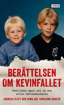 Berättelsen om Kevinfallet : familjens egna ord om den stora rättsskandalen