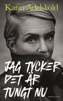 Jag tycker det är tungt nu