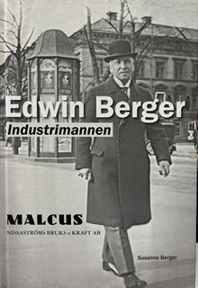 Edwin Berger Industrimannen | Malcus Nissaströms Bruk o Kraft AB