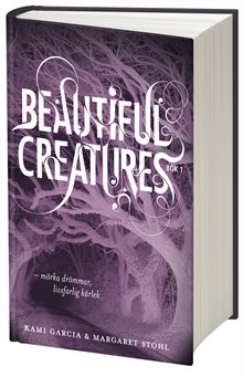 Beautiful Creatures Bok 1, Mörka drömmar, livsfarlig kärlek