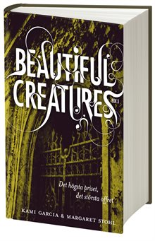 Beautiful Creatures Bok 3, Det högsta priset, det största offret