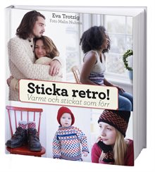 Sticka retro! : varmt och stickat som förr