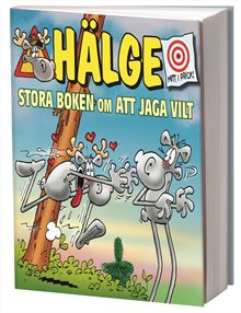 Hälge. Stora boken om att jaga vilt