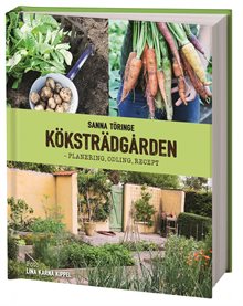 Köksträdgården - planering, odling, recept