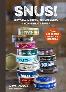 Snus! : historia, märken, tillverkning & konsten att snusa