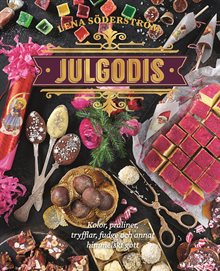 Julgodis : kolor, praliner, tryfflar, fudge & annat himmelskt gott