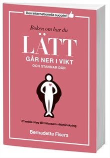 Boken om hur du lätt går ner i vikt och stannar där