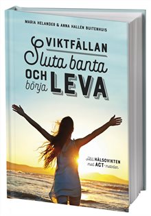 Viktfällan : sluta banta och börja leva