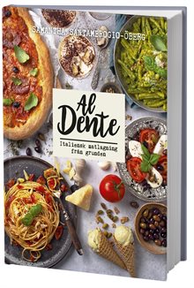 Al Dente : Italiensk matlagning från grunden