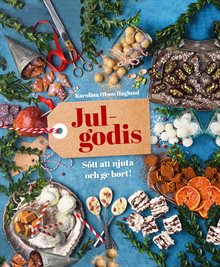 Julgodis : sött att njuta och ge bort