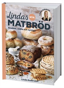 Lindas nya matbröd : snabba, enkla och nyttiga