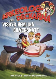 Arkeologdeckarna och Visbys hemliga silverskatt