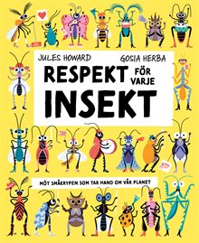 Respekt för varje insekt : Möt småkrypen som tar hand om vår planet