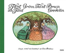 Tant Grön, Tant Brun och Tant Gredelin