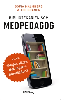 Bibliotekarien som medpedagog eller Varför sitter det ingen i lånedisken?