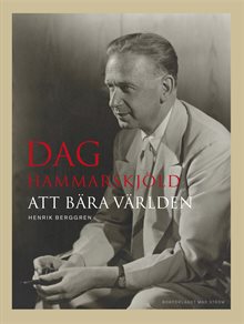 Dag Hammarskjöld : att bära världen