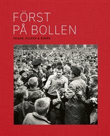 Först på bollen : Wigar, Pulsen & Borås