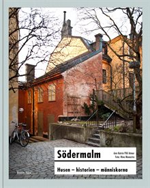 Södermalm  : husen, historien, människorna