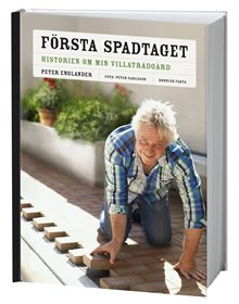 Första spadtaget : historien om min villaträdgård och några till ...