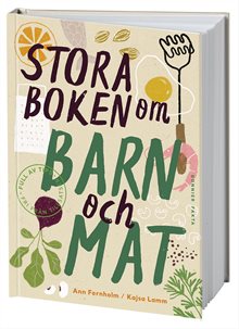 Stora boken om barn och mat