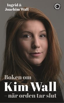 Boken om Kim Wall : när orden tar slut