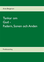 Tankar om Gud - Fadern, Sonen och Anden : predikosamling