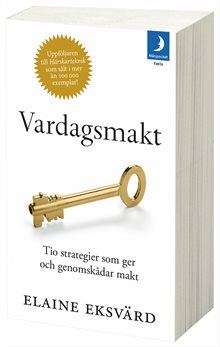 Vardagsmakt : tio strategier som ger och genomskådar makt