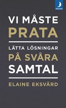 Vi måste prata : lätta lösningar på svåra samtal