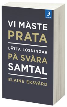 Vi måste prata : lätta lösningar på svåra samtal