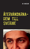 Återvändarna : hem till Sverige