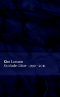 Samlade dikter : 1999 - 2011