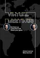 Virtual Meetings : set them up. Lead them well. Reach your goals.