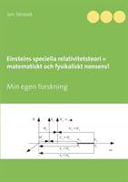 Einsteins speciella relativitetsteori = matematiskt och fysikaliskt nonsens